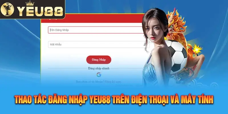 Cách đăng nhập Yeu88 đơn giản cho thành viên mới